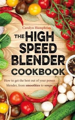 High Speed Blender Cookbook