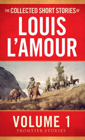 Collected Short Stories of Louis L'Amour, Volume 1