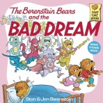 Berenstain Bears and the Bad Dream