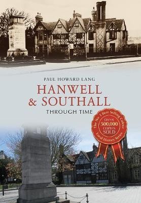 Hanwell a Southall Through Time
