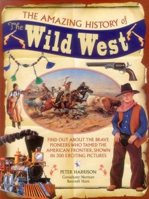 Amazing History of the Wild West