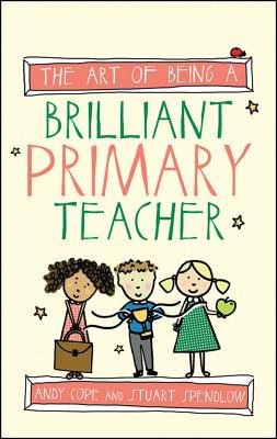 Art of Being a Brilliant Primary Teacher