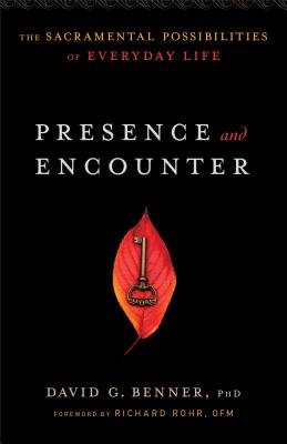 Presence and Encounter – The Sacramental Possibilities of Everyday Life