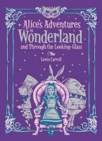 Alice's Adventures in Wonderland and Through the Looking Glass (Barnes a Noble Collectible Editions)