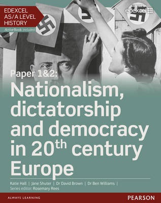 Edexcel AS/A Level History, Paper 1a2: Nationalism, dictatorship and democracy in 20th century Europe Student Book + ActiveBook
