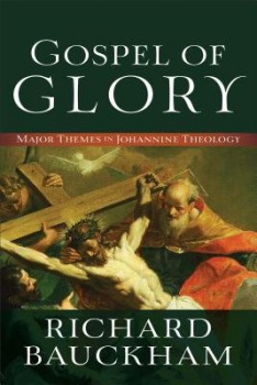 Gospel of Glory Â– Major Themes in Johannine Theology