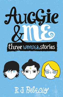 Auggie a Me: Three Wonder Stories