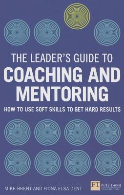 Leader's Guide to Coaching and Mentoring, The