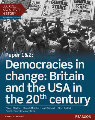 Edexcel AS/A Level History, Paper 1a2: Democracies in change: Britain and the USA in the 20th century Student Book + ActiveBook