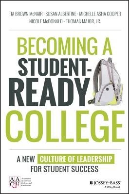 Becoming a Student-Ready College - A New Culture of Leadership for Student Success