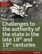 Edexcel AS/A Level History, Paper 1a2: Challenges to the authority of the state in the late 18th and 19th centuries Student Book + ActiveBook