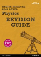 Pearson REVISE Edexcel AS/A Level Physics Revision Guide inc online edition - 2023 and 2024 exams