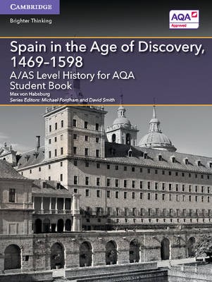 A/AS Level History for AQA Spain in the Age of Discovery, 1469–1598 Student Book