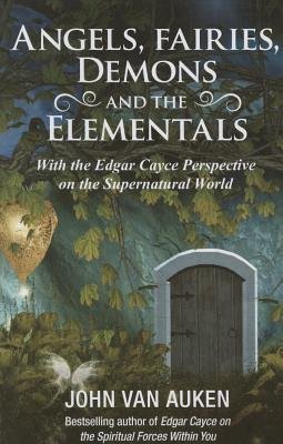Angels, Fairies, Demons and the Elementals
