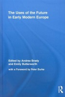 Uses of the Future in Early Modern Europe