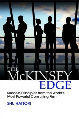 McKinsey Edge: Success Principles from the World’s Most Powerful Consulting Firm