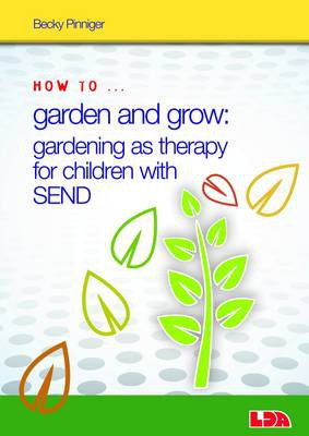 How to Garden and Grow: Gardening as Therapy for Children with SEND
