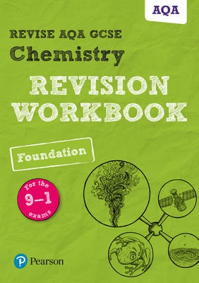 Pearson REVISE AQA GCSE (9-1) Chemistry Foundation Revision Workbook: For 2024 and 2025 assessments and exams (Revise AQA GCSE Science 16)