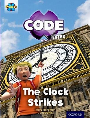 Project X CODE Extra: Purple Book Band, Oxford Level 8: Wonders of the World: The Clock Strikes