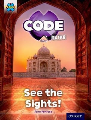 Project X CODE Extra: Purple Book Band, Oxford Level 8: Wonders of the World: See the Sights!