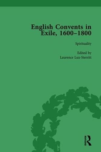 English Convents in Exile, 1600Â–1800, Part I, vol 2