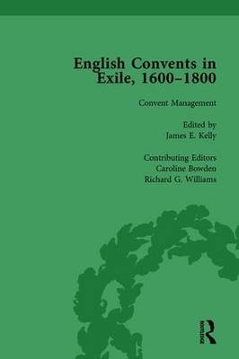 English Convents in Exile, 1600Â–1800, Part II, vol 5