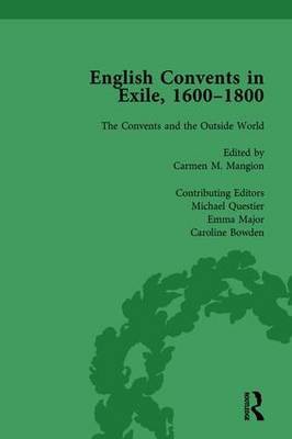 English Convents in Exile, 1600Â–1800, Part II, vol 6