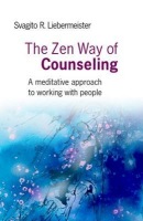 Zen Way of Counseling, The Â– A meditative approach to working with people