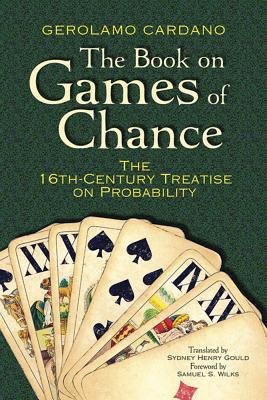 The Book on Games of Chance: the 16th Century Treatise on Probability