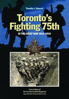 Toronto's Fighting 75th in the Great War 1915-1919