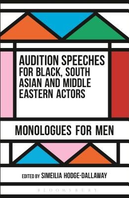 Audition Speeches for Black, South Asian and Middle Eastern Actors: Monologues for Men