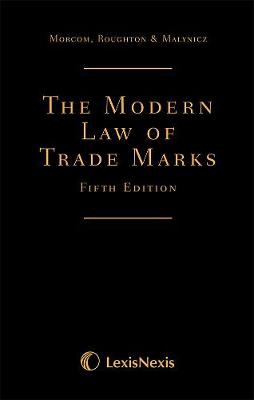 Morcom, Roughton and St Quintin: The Modern Law of Trade Marks