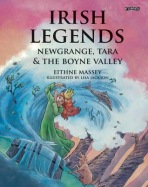Irish Legends: Newgrange, Tara a the Boyne Valley