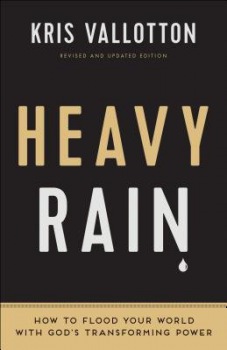 Heavy Rain Â– How to Flood Your World with God`s Transforming Power