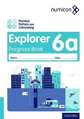 Numicon: Number, Pattern and Calculating 6 Explorer Progress Book A (Pack of 30)