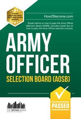 Army Officer Selection Board (AOSB) New Selection Process: Pass the Interview with Sample Questions a Answers, Planning Exercises and Scoring Criteria