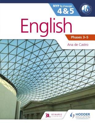 English for the IB MYP 4 a 5 (Capable–Proficient/Phases 3-4, 5-6