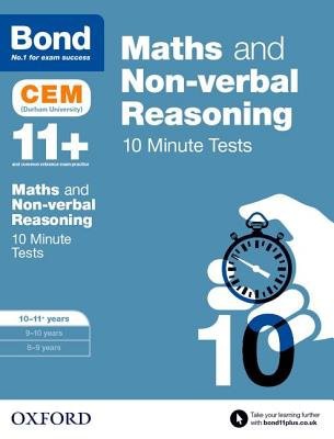 Bond 11+: Maths a Non-verbal reasoning: CEM 10 Minute Tests: Ready for the 2024 exam