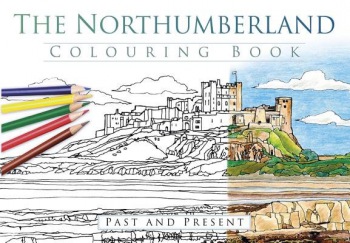 Northumberland Colouring Book: Past and Present