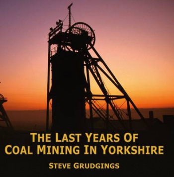 Last Years of Coal Mining in Yorkshire