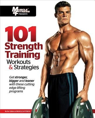 101 Strength Training Workouts a Strategies