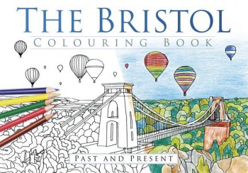 Bristol Colouring Book: Past a Present