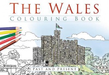 Wales Colouring Book: Past and Present
