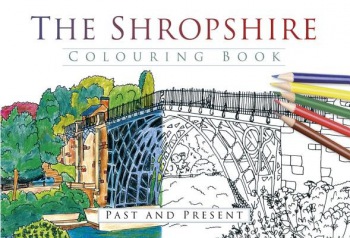 Shropshire Colouring Book: Past and Present