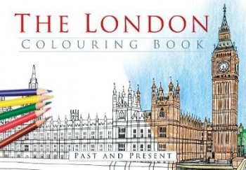 London Colouring Book: Past and Present