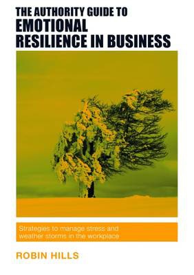 Authority Guide to Emotional Resilience in Business
