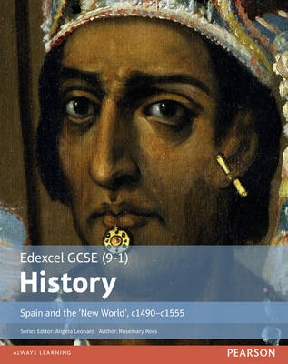 Edexcel GCSE (9-1) History Spain and the ‘New World’, c1490–1555 Student Book