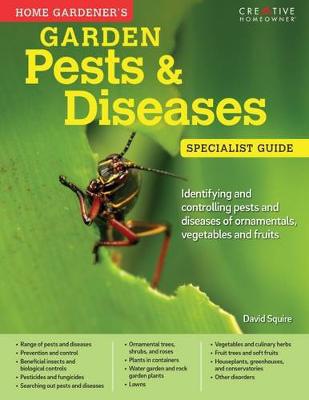 Home Gardener's Garden Pests a Diseases