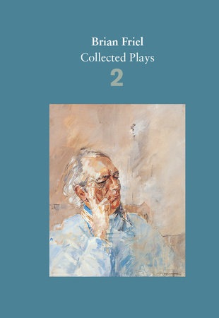Brian Friel: Collected Plays Â– Volume 2