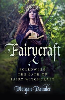 Fairycraft Â– Following the Path of Fairy Witchcraft